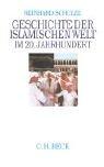 Geschichte der islamischen Welt im 20. Jahrhundert by Reinhard Schulze