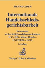 Cover of: Internationale Handelsschiedsgerichtsbarkeit: Kommentar zu den Schiedsverfahrensordnungen ICC, DIS, Wiener Regeln, UNCITRAL, LCIA