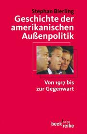 Cover of: Geschichte der amerikanischen Außenpolitik. Von 1917 bis zur Gegenwart. by Stephan Bierling