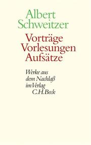 Cover of: Vorträge, Vorlesungen, Aufsätze. by Albert Schweitzer, Claus Günzler, Ulrich Luz, Johann Zürcher