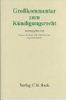 Cover of: Kündigungsrecht: Grosskommentar zum gesamten Recht der Beendigung von Arbeitsverhältnissen