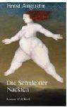 Cover of: Die Schule der Nackten by Ernst Augustin