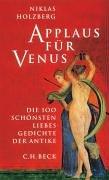 Cover of: Applaus für Venus: die 100 schönsten Liebesgedichte der Antike
