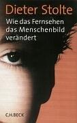 Cover of: Wie das Fernsehen das Menschenbild verändert by Dieter Stolte