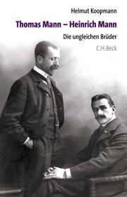 Cover of: Thomas Mann--Heinrich Mann by Helmut Koopmann