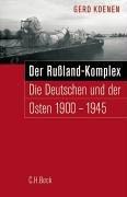 Cover of: Der Russland-Komplex: die Deutschen und der Osten, 1900-1945