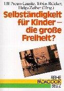 Cover of: Selbständigkeit für Kinder, die grosse Freiheit?: Kindheit zwischen pädagogischen Zugeständnissen und gesellschaftlichen Zumutungen