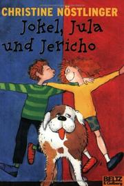 Cover of: Jokel, Jula und Jericho by Christine Nöstlinger