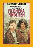 Cover of: Die abenteuerliche Geschichte der Filomena Findeisen: Roman