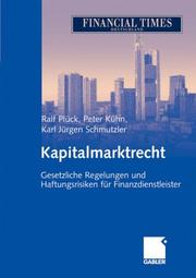 Cover of: Kapitalmarktrecht: gesetzliche Regelungen und Haftungsrisiken für Finanzdienstleister