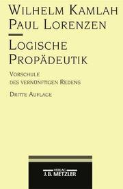 Cover of: Logische Propädeutik: Vorschule d. vernünftigen Redens