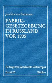 Cover of: Fabrikgesetzgebung in Russland vor 1905 by Joachim von Puttkamer