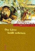 Cover of: Der Löwe brüllt nebenan: die Gründung zoologischer Gärten im deutschsprachigen Raum 1833-1869