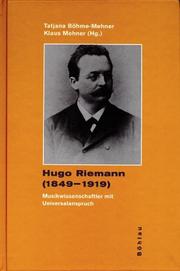 Cover of: Hugo Riemann (1849-1919): Musikwissenschaftler mit Universalanspruch