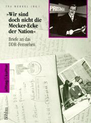 Cover of: "Wir sind doch nicht die Mecker-Ecke der Nation": Briefe an das DDR-Fernsehen