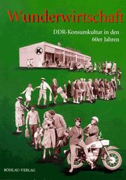 Cover of: Wunderwirtschaft: DDR-Konsumkultur in den 60er Jahren