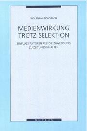 Cover of: Medienwirkung trotz Selektion: Einflussfaktoren auf die Zuwendung zu Zeitungsinhalten