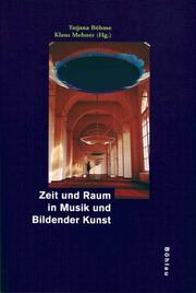 Cover of: Zeit und Raum in Musik und bildender Kunst