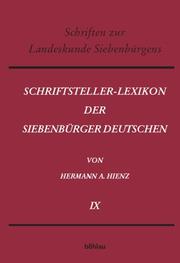 Cover of: Schriftsteller-Lexikon der Siebenbürger Deutschen: bio-bibliographisches Handbuch für Wissenschaft, Dichtung und Publizistik