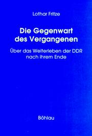 Cover of: Die Gegenwart des Vergangenen: über das Weiterleben der DDR nach ihrem Ende