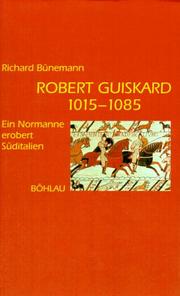 Robert Guiskard 1015-1085 by Richard Bünemann