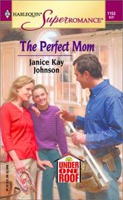 Cover of: The Perfect Mom: Under One Roof (Harlequin Superromance No. 1153)