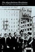 Cover of: Die abgeschnittene Revolution: der 17. Juni 1953 in der deutschen Geschichte