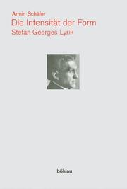 Cover of: Die Intensität der Form: Stefan Georges Lyrik