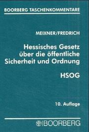 Cover of: Hessisches Gesetz über die öffentliche Sicherheit und Ordnung (HSOG): mit Erläuterungen und ergänzenden Vorschriften
