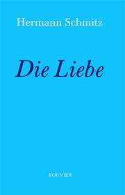 Cover of: Die Liebe by Hermann Schmitz