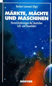 Cover of: Märkte, Mächte und Maschinen: Herausforderungen der deutschen Luft- und Raumfahrt