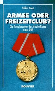 Cover of: Armee oder Freizeitclub?: die Kampfgruppen der Arbeiterklasse in der DDR