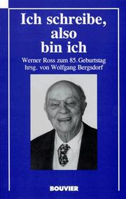 Cover of: Ich schreibe, also bin ich: Werner Ross zum 85. Geburtstag