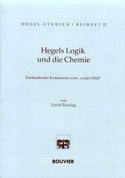 Cover of: Hegels Logik und die Chemie: fortlaufender Kommentar zum "realen Mass"