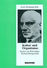 Cover of: Kultur und Organismus: Studien zur Philosophie Richard Hönigswalds