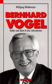 Cover of: Bernhard Vogel: Reden und Taten in drei Jahrzehnten