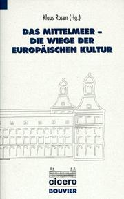 Cover of: Das Mittelmeer, die Wiege der europäischen Kultur by herausgegeben von Klaus Rosen ; mit Beiträgen von Gerhard Endress ... [et al.].