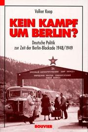 Cover of: Kein Kampf um Berlin?: deutsche Politik zur Zeit der Berlin-Blockade 1948/1949