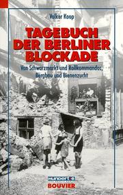 Cover of: Tagebuch der Berliner Blockade: von Schwarzmarkt und Rollkommandos, Bergbau und Bienenzucht