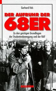 Cover of: Der Aufruhr der 68er by Gerhard Fels
