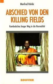 Cover of: Abschied von den Killing Fields: Kambodschas langer Weg in die Normalität