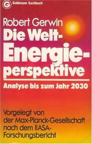 Cover of: Die Welt-Energieperspektive: Analyse bis zum Jahr 2030 nach dem IIASA-Forschungsbericht "Energy in a finite world"