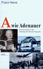 Cover of: A wie Adenauer: Erinnerungen an die Anfänge der Bonner Republik