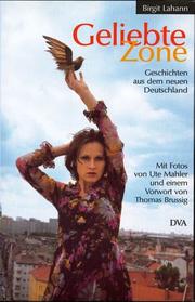 Cover of: Geliebte Zone: Geschichten aus dem neuen Deutschland