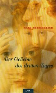 Cover of: Die Geliebte des dritten Tages by Gert Heidenreich