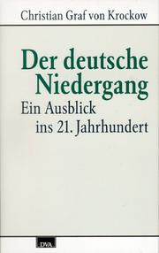 Cover of: Der deutsche Niedergang: ein Ausblick ins 21. Jahrhundert