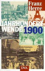 Cover of: Jahrhundertwende 1900: Untergangsstimmung und Fortschrittsglauben