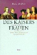 Cover of: Des Kaisers Frauen: eine Reise mit Karl V. von Flandern durch Deutschland bis in die Estremadura