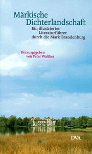 Cover of: Märkische Dichterlandschaft: ein illustrierter Literaturführer durch die Mark Brandenburg