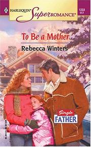 Cover of: To be a mother by Rebecca Winters
